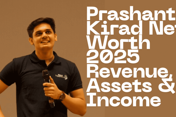 Prashant Kirad Net Worth 2025 (In Rupees, Estimated) — Revenue, Assets & Income